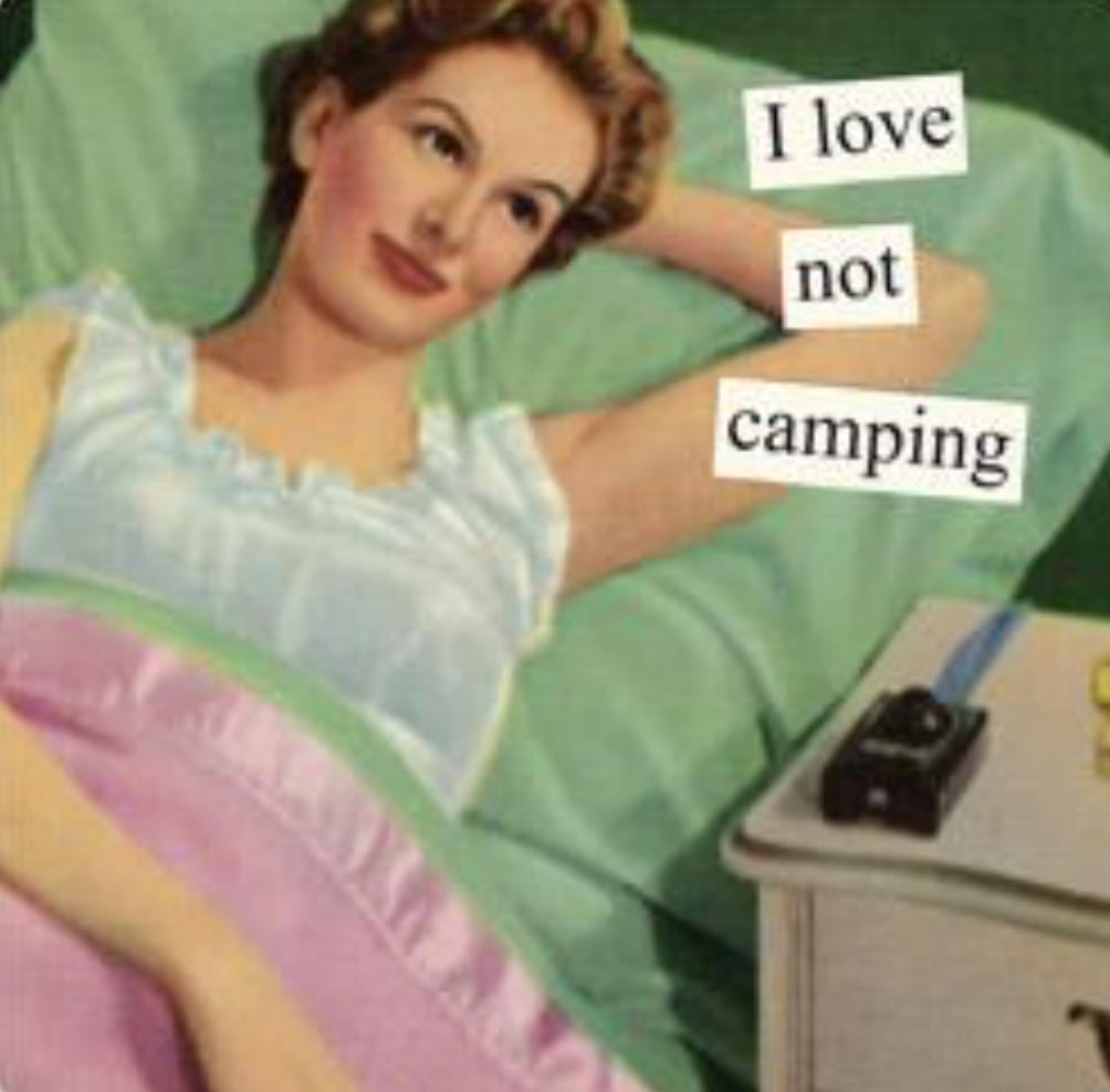 I love not camping.png