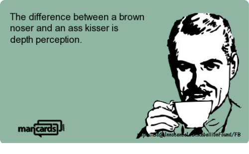 the-difference-between-a-brown-noser-and-an-ass-kisser-6500759.png